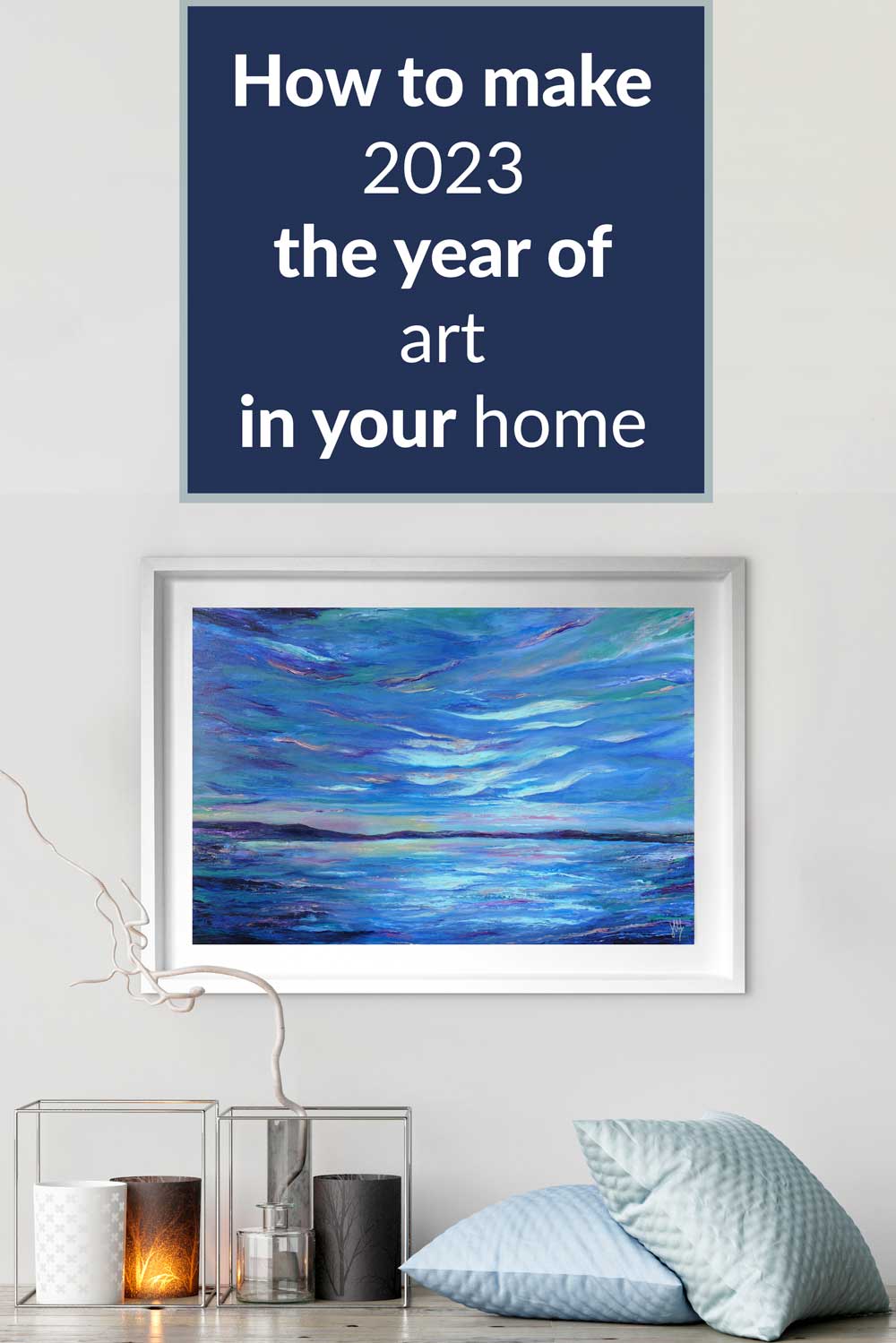 Make 2023 the year of art in your home